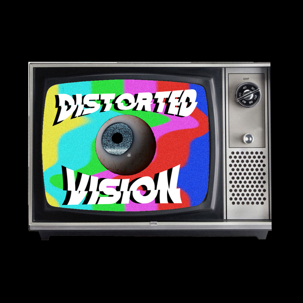 Distorted Vision